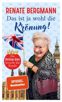 Enlarge image Cover: Das ist ja wohl die Krönung! - Ullstein Taschenbuchverlag