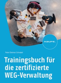 Abbildung von: Trainingsbuch für die zertifizierte WEG-Verwaltung - Haufe-Lexware