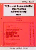 Cover: Technische Kommunikation - Fachzeichnen - Arbeitsplanung - Metall - Verlag Handwerk und Technik