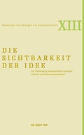 Cover: Die Sichtbarkeit der Idee - De Gruyter