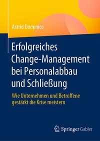 Abbildung von: Erfolgreiches Change-Management bei Personalabbau und Schließung - Springer Gabler