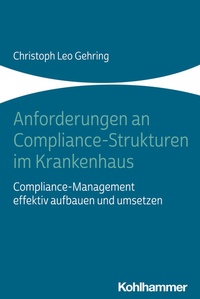 Abbildung von: Anforderungen an Compliance-Strukturen im Krankenhaus - Kohlhammer