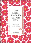 Cover: Das Leben kann so sch&ouml;n sein - Coppenrath