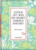 Cover: Gl&uuml;ck ist, was du selbst daraus machst - Coppenrath