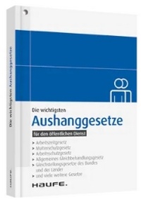 Bild vergrößern Bild: Die wichtigsten Aushanggesetze für den öffentlichen Dienst - Haufe-Lexware