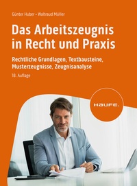 Abbildung von: Das Arbeitszeugnis in Recht und Praxis - Haufe-Lexware