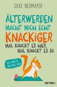 Abbildung von: Älter werden macht mich echt knackiger - Heyne
