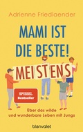 Cover: Mami ist die Beste! Meistens - Blanvalet