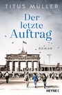 Cover: Der letzte Auftrag - Heyne