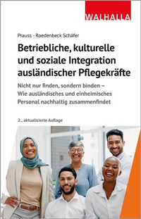 Abbildung von: Betriebliche, kulturelle und soziale Integration ausländischer Pflegekräfte - Walhalla