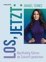 Cover: Los, jetzt: Nachhaltig führen = Zukunft gewinnen - Haufe-Lexware