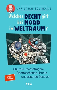 Abbildung von: Welches Recht gilt bei Mord im Weltraum? - Yes Publishing