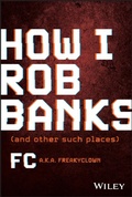Cover: How I Rob Banks - Wiley