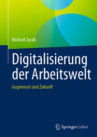 Abbildung von: Digitalisierung der Arbeitswelt - Springer Gabler