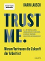 Bild: Trust me. Warum Vertrauen die Zukunft der Arbeit ist - Haufe-Lexware