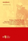 Cover: False Alarm Study: False Alarm Data Collection and Analysis from Fire Detection and Fire Alarm Systems in Selected European Countries - Erich Schmidt Verlag