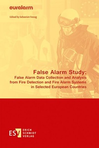 Enlarge image Cover: False Alarm Study: False Alarm Data Collection and Analysis from Fire Detection and Fire Alarm Systems in Selected European Countries - Erich Schmidt Verlag