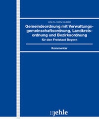 Abbildung von: Gemeindeordnung mit Verwaltungsgemeinschaftsordnung, Landkreisordnung und Bezirksordnung für den Freistaat Bayern - Grundwerk ohne Fortsetzungsbezug - Jehle