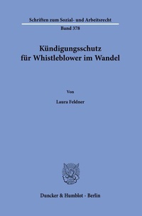 Abbildung von: Kündigungsschutz für Whistleblower im Wandel - Duncker & Humblot