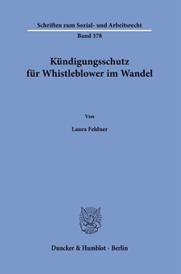 Abbildung von: Kündigungsschutz für Whistleblower im Wandel. - Duncker & Humblot