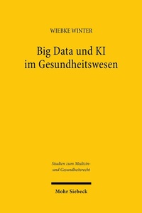 Abbildung von: Big Data und KI im Gesundheitswesen - Mohr Siebeck