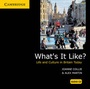 Cover: What's It Like? Audio CD - Cambridge University Press
