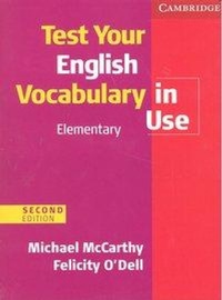 Enlarge image Cover: Test Your English Vocabulary in Use Elementary with Answers - Cambridge University Press