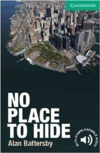Enlarge image Cover: No Place to Hide Level 3 Lower-intermediate - Cambridge University Press