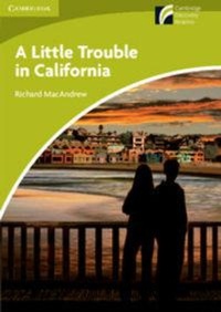 Enlarge image Cover: A Little Trouble in California Level Starter/Beginner - Cambridge University Press