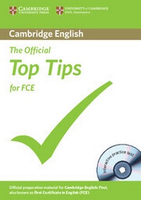 Enlarge image Cover: The Official Top Tips for FCE with CD-ROM - University of Cambridge ESOL Examinations