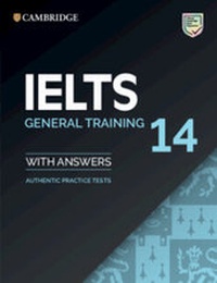 Enlarge image Cover: IELTS 14 General Training Student's Book with Answers without Audio - Cambridge University Press