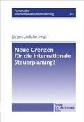 Cover: Neue Grenzen f&uuml;r die internationale Steuerplanung? - Otto Schmidt Verlag