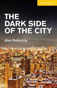 Enlarge image Cover: The Dark Side of the City Level 2 Elementary/Lower Intermediate - Cambridge University Press