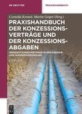 Cover: Praxishandbuch der Konzessionsvertr&auml;ge und der Konzessionsabgaben - De Gruyter