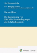 Cover: Die Bestimmung von FRAND-Lizenzbedingungen durch Schiedsgerichte - Carl Heymanns Verlag