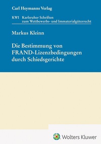 Abbildung von: Die Bestimmung von FRAND-Lizenzbedingungen durch Schiedsgerichte - Carl Heymanns Verlag