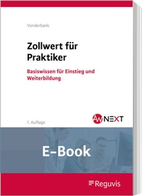 Abbildung von: Zollwert für Praktiker (E-Book) - Reguvis Fachmedien