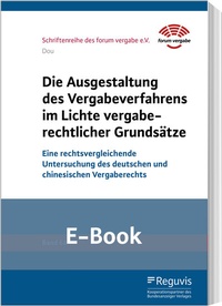 Abbildung von: Die Ausgestaltung des Vergabeverfahrens im Lichte vergaberechtlicher Grundsätze (E-Book) - Reguvis Fachmedien