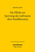 Cover: Die Pflicht zur Sperrung des Luftraums &uuml;ber Konfliktzonen - Mohr Siebeck