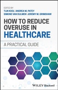Cover: How to Reduce Overuse in Healthcare - Wiley-Blackwell