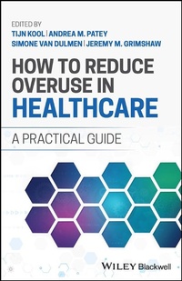 Enlarge image Cover: How to Reduce Overuse in Healthcare - Wiley-Blackwell