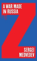Cover: A War Made in Russia - Polity Press