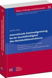 Abbildung von: Internationale Gewinnabgrenzung bei der Geschäftstätigkeit über Betriebstättenstrukturen - Erich Schmidt Verlag