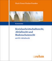 Abbildung von: Kreislaufwirtschafts-, Abfall- und Bodenschutzrecht - Grundwerk mit Fortsetzungsbezug - Rehm