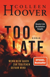 Bild vergrößern Bild: Too Late - Wenn Nein sagen zur tödlichen Gefahr wird - dtv