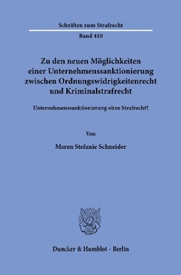 Abbildung von: Zu den neuen Möglichkeiten einer Unternehmenssanktionierung zwischen Ordnungswidrigkeitenrecht und Kriminalstrafrecht - Duncker & Humblot