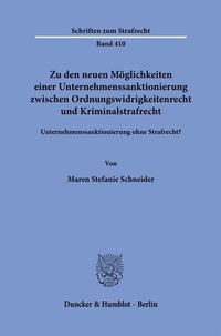 Abbildung von: Zu den neuen Möglichkeiten einer Unternehmenssanktionierung zwischen Ordnungswidrigkeitenrecht und Kriminalstrafrecht - Duncker & Humblot