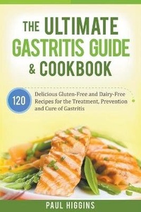 Enlarge image Cover: The Ultimate Gastritis Guide & Cookbook - Paul Higgins