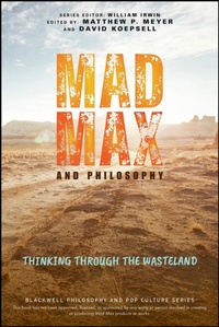 Enlarge image Cover: Mad Max and Philosophy - Wiley-Blackwell