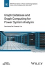 Cover: Graph Database and Graph Computing for Power System Analysis - Wiley-IEEE Press